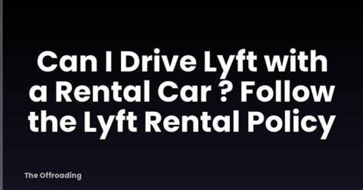 Can you be 18 and drive for Lyft?